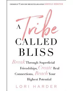 A Tribe Called Bliss: The New Way of Being, Building Community, and Belonging