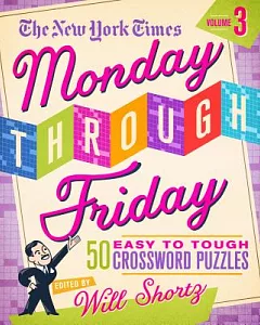 The New York Times from Monday to Friday Crosswords: 50 Easy to Hard Puzzles