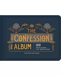 The Confession Album: 100 Revelatory Life Questions