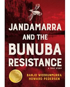 Janadamarra and the Bunuba Resistance: A True Story
