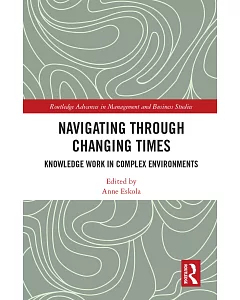 Navigating Through Changing Times: Knowledge Work in Complex Environments