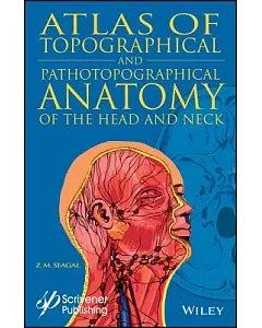 Topographical and Pathotopographical Medical Atlas of the Head and Neck