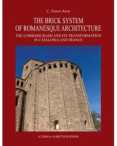 The Brick System of Romanesque Architecture: The Lombard Band and Its Transformation in Catalonia and France