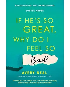 If He’s So Great, Why Do I Feel So Bad?: Recognizing and Overcoming Subtle Abuse