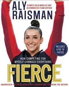 Fierce: How Competing for Myself Changed Everything