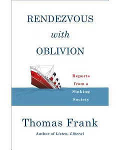 Rendezvous With Oblivion: Essays