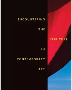 Encountering the Spiritual in Contemporary Art