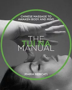 The Tui-na Manual: Chinese Massage to Awaken Body and Mind