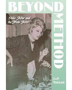 Beyond Method: Stella Adler and the Male Actor