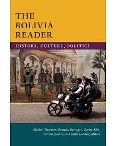 The Bolivia Reader: History, Culture, Politics