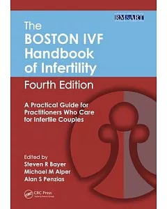 The Boston Ivf Handbook of Infertility: A Practical Guide for Practitioners Who Care for Infertile Couples