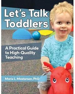 Let’s Talk Toddlers: A Practical Guide to High-quality Teaching