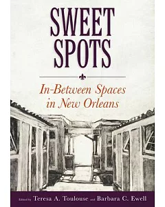 Sweet Spots: In-between Spaces in New Orleans