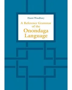 A Reference Grammar of the Onondaga Language