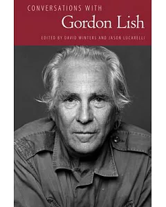 Conversations With Gordon Lish