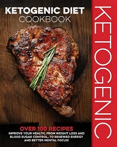 The Ketogenic Diet Cookbook