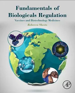Fundamentals of Biologicals Regulation: Vaccines and Biotechnology Medicines