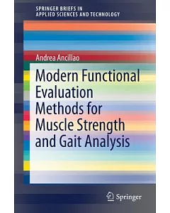 Modern Functional Evaluation Methods for Muscle Strength and Gait Analysis