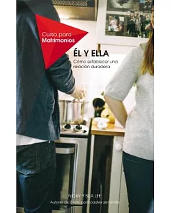 El y Ella/ His and Hers: Como Establecer Una Relacion Duradera