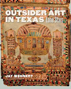 Outsider Art in Texas: Lone Stars