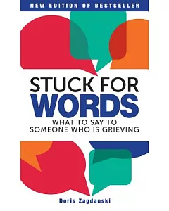 Stuck for Words: What to Say to Someone Who Is Grieving