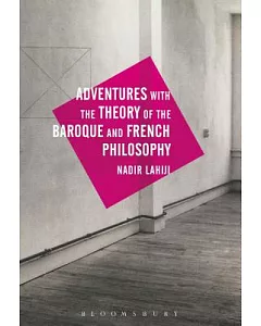Adventures With the Theory of the Baroque and French Philosophy