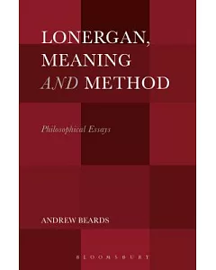 Lonergan, Meaning and Method: Philosophical Essays