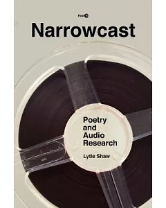 Narrowcast: Poetry and Audio Research