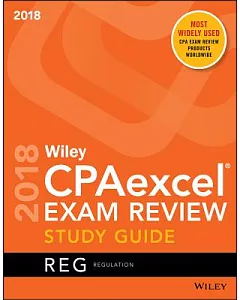 Wiley Cpaexcel Exam Review 2018: Regulation
