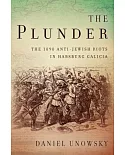 The Plunder: The 1898 Anti-jewish Riots in Habsburg Galicia