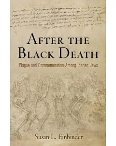 After the Black Death: Plague and Commemoration Among Iberian Jews