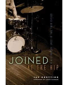 Joined at the Hip: A History of Jazz in the Twin Cities