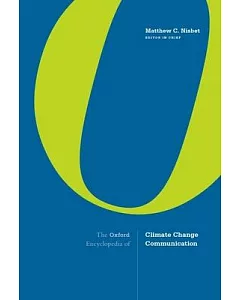 The Oxford Encyclopedia of Climate Change Communications