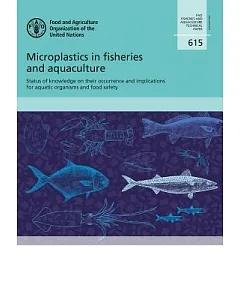 Microplastics in Fisheries and Aquaculture: Status of Knowledge on Their Occurrence and Implications for Aquatic Organisms and F