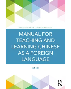 Manual for Teaching and Learning Chinese As a Foreign Language