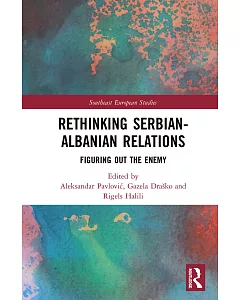 Rethinking Serbian-albanian Relations: Figuring Out the Enemy