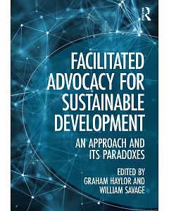 Facilitated Advocacy for Sustainable Development: An Approach and Its Paradoxes