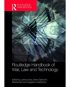 Routledge Handbook of War, Law and Technology