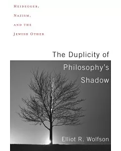 The Duplicity of Philosophy’s Shadow: Heidegger, Nazism, and the Jewish Other