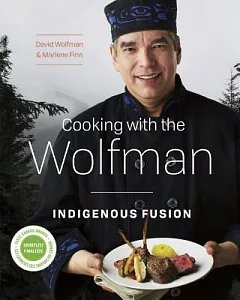 Cooking With the Wolfman: Indigenous Fusion