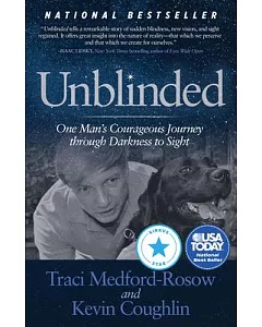 Unblinded: One Man’s Courageous Journey Through Darkness to Sight