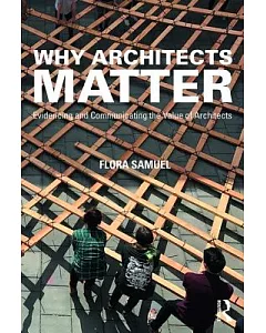 Why Architects Matter: Evidencing and Communicating the Value of Architects