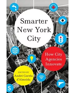 Smarter New York City: How City Agencies Innovate