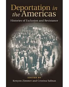 Deportation in the Americas: Histories of Exclusion and Resistance
