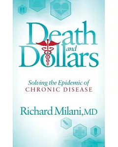 Death and Dollars: Solving the Epidemic of Chronic Disease