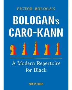 Bologan’s Caro-kann: A Modern Repertoire for Black