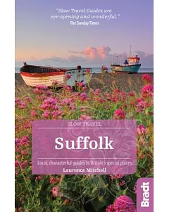 Bradt Slow Travel Suffolk: Local, Characterful Guides to Britain’s Special Places