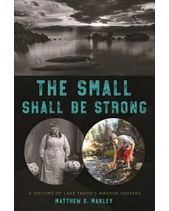 The Small Shall Be Strong: A History of Lake Tahoe’s Washoe Indians