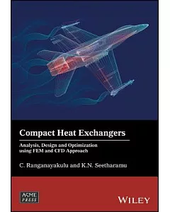Compact Heat Exchangers: Analysis, Design and Optimization Using Fem and Cfd Approach