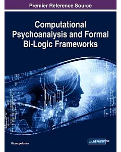 Computational Psychoanalysis and Formal Bi-logic Frameworks